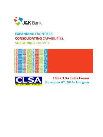 EXPANDING FRONTIERS. CONSOLIDATING CAPABILITIES. SUSTAINING GROWTH.  15th CLSA India Forum