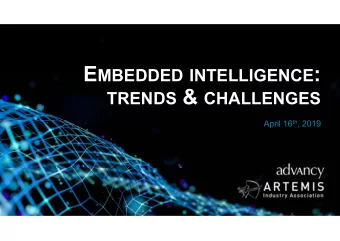 E MBEDDED INTELLIGENCE : TRENDS &amp; CHALLENGES April 16 th , 2019  Embedded &amp; Cyber Physical