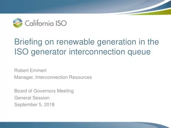 Briefing on renewable generation in the  ISO generator interconnection queue  Robert Emmert