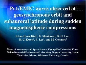 geosynchronous orbit and  subauroral latitude during sudden  magnetospheric compressions Khan-Hyuk