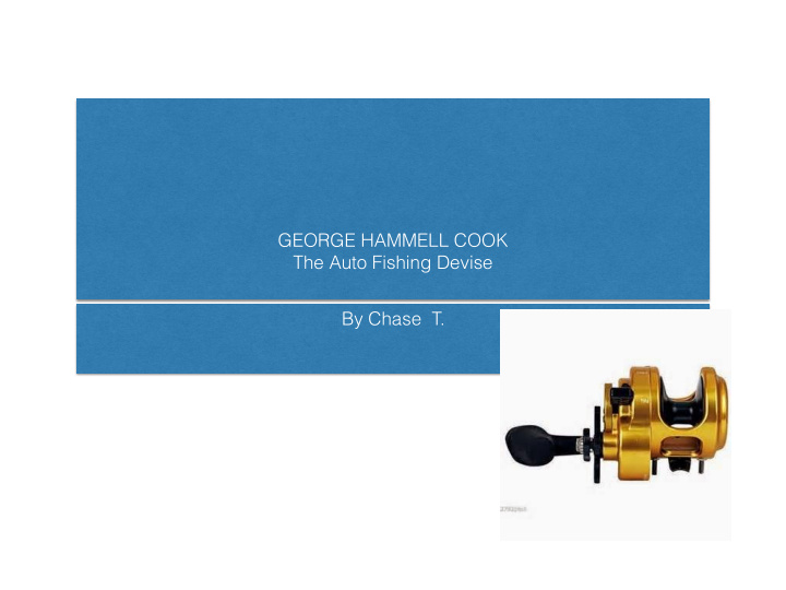 george hammell cook the auto fishing devise by chase t