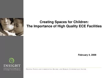 Creating Spaces for Children:  The Importance of High Quality ECE Facilities  February 4, 2009