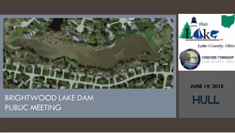 BRIGHTWOOD LAKE DAM  PUBLIC MEETING  History of Brightwood Lake dam  DISCUSSION  Current
