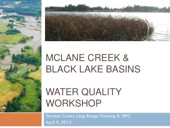 MCLANE CREEK &amp;  BLACK LAKE BASINS  WATER QUALITY  WORKSHOP  Thurston County Long-Range Planning