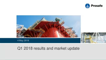 Q1 2018 results and market update  Disclaimer  All statements in this presentation other than