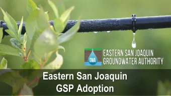 Eastern San Joaquin  GSP Adoption  About SGMA  What is SGMA? The Sustainable Groundwater Management