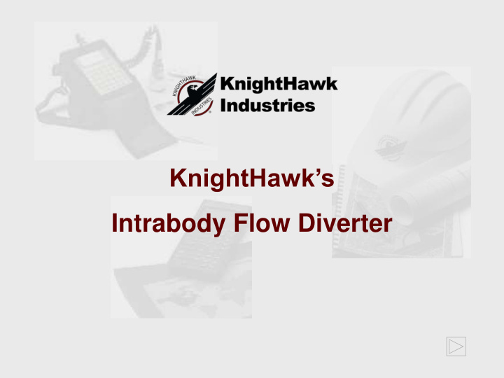 knighthawk s intrabody flow diverter