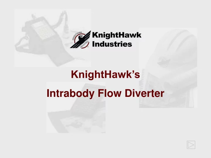 knighthawk s intrabody flow diverter