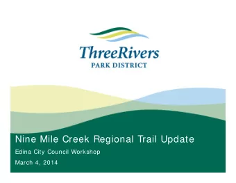 Nine Mile Creek Regional Trail Update  Edina City Council Workshop  March 4, 2014  Presentation