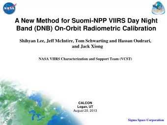 A New Method for Suomi-NPP VIIRS Day Night  Band (DNB) On-Orbit Radiometric Calibration  Shihyan