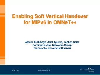 Enabling Soft Vertical Handover  for MIPv6 in OMNeT++  Atheer Al-Rubaye, Ariel Aguirre, Jochen
