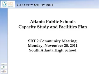 Capacity Study and Facilities Plan  SRT 2 Community Meeting:  Monday, November 28, 2011  South