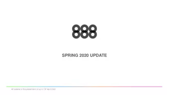 SPRING 2020 UPDATE All material in this presentation is up to 15 th April 2020  1  NOT FOR