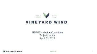 NEFMC - Habitat Committee  Project Update  April 26, 2018  1  April 2018  Permitting Status
