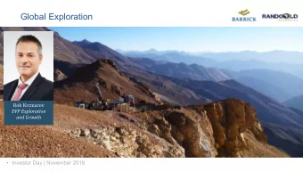 Global Exploration  Rob Krcmarov  EVP Exploration  and Growth   Investor Day | November 2018