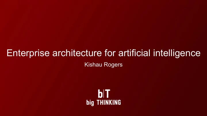 enterprise architecture for artificial intelligence