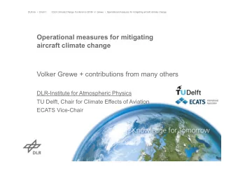 Operational measures for mitigating  aircraft climate change  Volker Grewe + contributions from