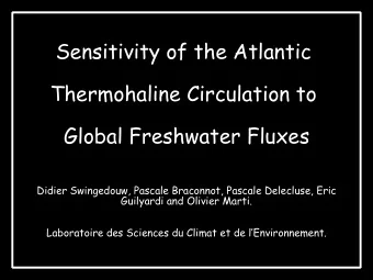 Sensitivity of the Atlantic  Thermohaline Circulation to  Global Freshwater Fluxes  Didier
