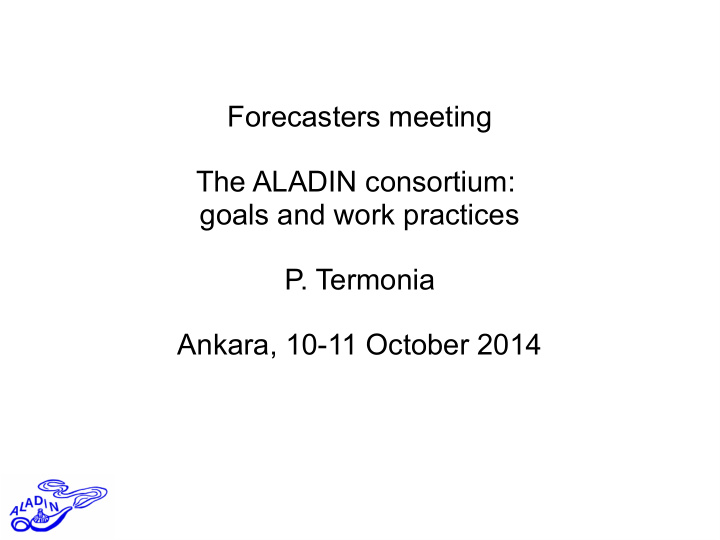 forecasters meeting the aladin consortium goals and work