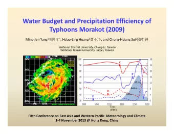 Water Budget and Precipitation Efficiency of  Typhoons Morakot (2009) Ming-Jen Yang 1  ,