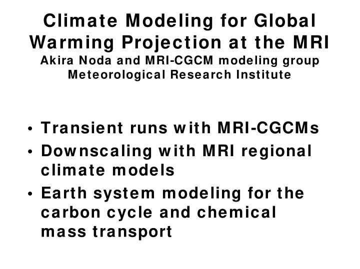 climate modeling for global warming projection at the mri