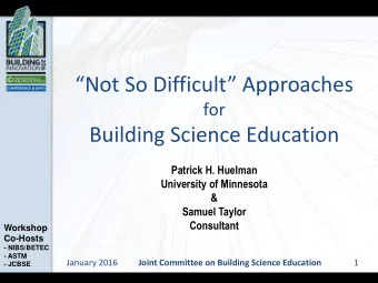 Not So Difficult Approaches  for  Building Science Education  Patrick H. Huelman  University