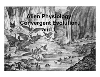 Alien Physiology,  Convergent Evolution, and f c  Recap N = N * f s f GHZ f p n H f l f J f  f