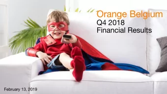 Orange Belgium  Q4 2018  Financial Results  February 13, 2019  1  Disclaimer  This presentation
