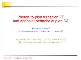 Photon-to-pion transition FF  and endpoint behavior of pion DA v 1  Alexander  Pimik  o v 1