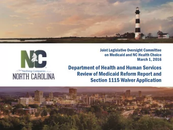 Review of Medicaid Reform Report and  Section 1115 Waiver Application  Years of hard work and