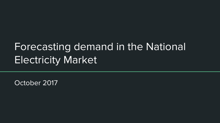 forecasting demand in the national electricity market