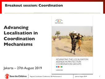 Advancing  Localisation in  Coordination  Mechanisms  Jakarta  27th August 2019  Regional