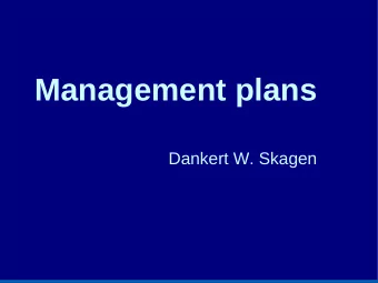 Management plans  Dankert W. Skagen  A management plan includes:  A rule (Harvest Control Rule)