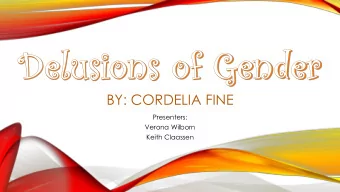 BY: CORDELIA FINE  Presenters:  Verona Wilborn  Keith Claassen  Lets talk  about the  elephant