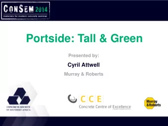 Portside: Tall &amp; Green  Presented by:  Cyril Attwell  Murray &amp; Roberts  Origin  Mix Design
