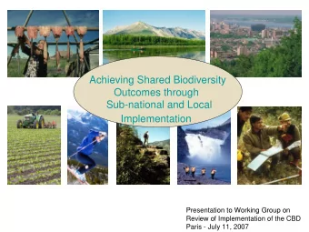 Achieving Shared Biodiversity  Outcomes through  Sub-national and Local  Implementation