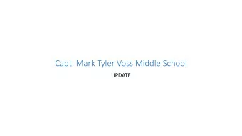 Capt. Mark Tyler Voss Middle School  UPDATE  BACKGROUND    Voss MS will be located on 142 acres