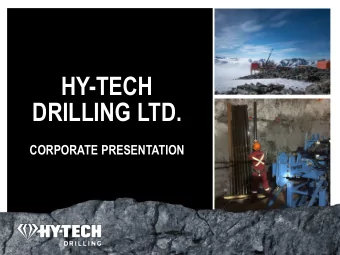 HY-TECH  DRILLING LTD.  CORPORATE PRESENTATION  BRANCH LOCATIONS  45      DRILLS  4.6    MILLION+