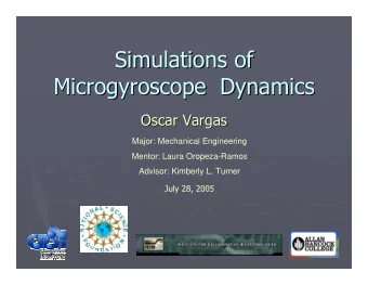 Simulations of  Simulations of  Microgyroscope Dynamics  Dynamics  Microgyroscope  Oscar Vargas