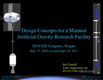 Design Concepts for a Manned  Artificial Gravity Research Facility  2010 IAF Congress, Prague
