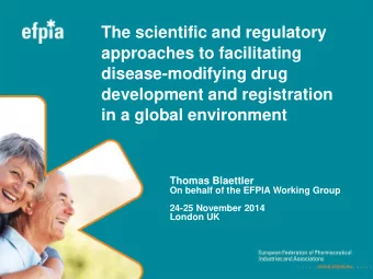 The scientific and regulatory  approaches to facilitating  disease-modifying drug  development and