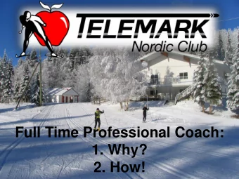 Full Time Professional Coach:  1. Why?  2. How!  Agenda  Club Overview  Why have a
