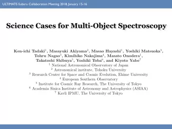 Science Cases for Multi-Object Spectroscopy Ken-ichi Tadaki 1 , Masayuki Akiyama 2 , Masao Hayashi