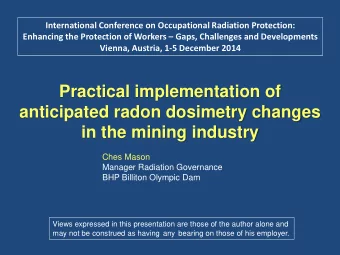 Practical implementation of  anticipated radon dosimetry changes in the mining industry  Ches Mason