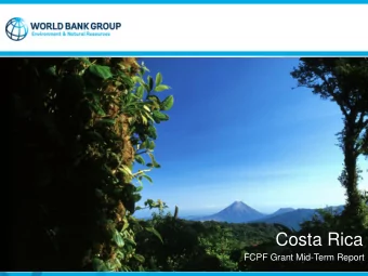 Costa Rica  FCPF Grant Mid-Term Report  Overall Progress  Costa Rica has made significant and
