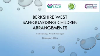 ARRANGEMENTS  Andrea King, Project Manager  @Andrea14King  BERKSHIRE WESTS CONTEXT  3 Local