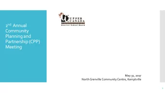 2 nd Annual  Community  Planning and  Partnership (CPP)  Meeting  May 31, 2017  North Grenville