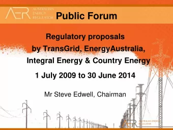 Public Forum  Regulatory proposals  by TransGrid, EnergyAustralia,  Integral Energy &amp; Country