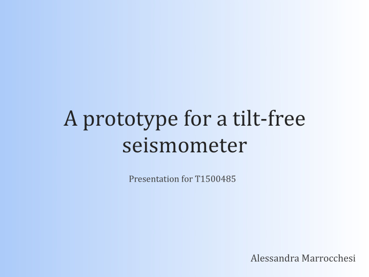 a prototype for a tilt free seismometer