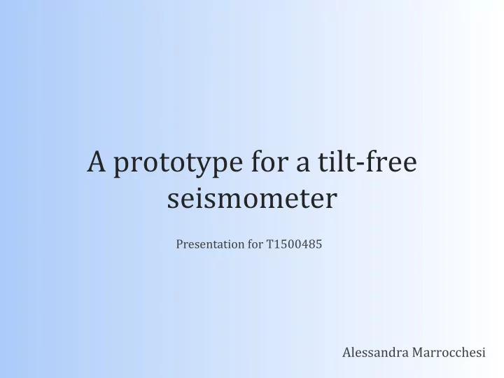 a prototype for a tilt free seismometer